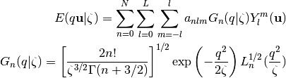 E(q\uu|\zeta) = \sum_{n=0}^N\sum_{l=0}^L\sum_{m=-l}^l a_{nlm} G_n(q|\zeta) Y_l^m(\uu)

G_n(q|\zeta)=\left[ \frac{2n!}{\zeta ^{3/2}\Gamma(n+3/2)}\right ]^{1/2}\exp\left(-\frac{q^2}{2\zeta}\right) L_n^{1/2}(\frac{q^2}{\zeta})